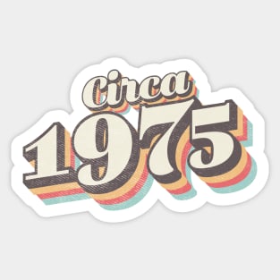 circa 1975 birthday year Sticker